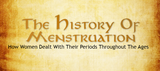 The History Of Menstruation: How Women Dealt With Their Periods Throughout The Ages